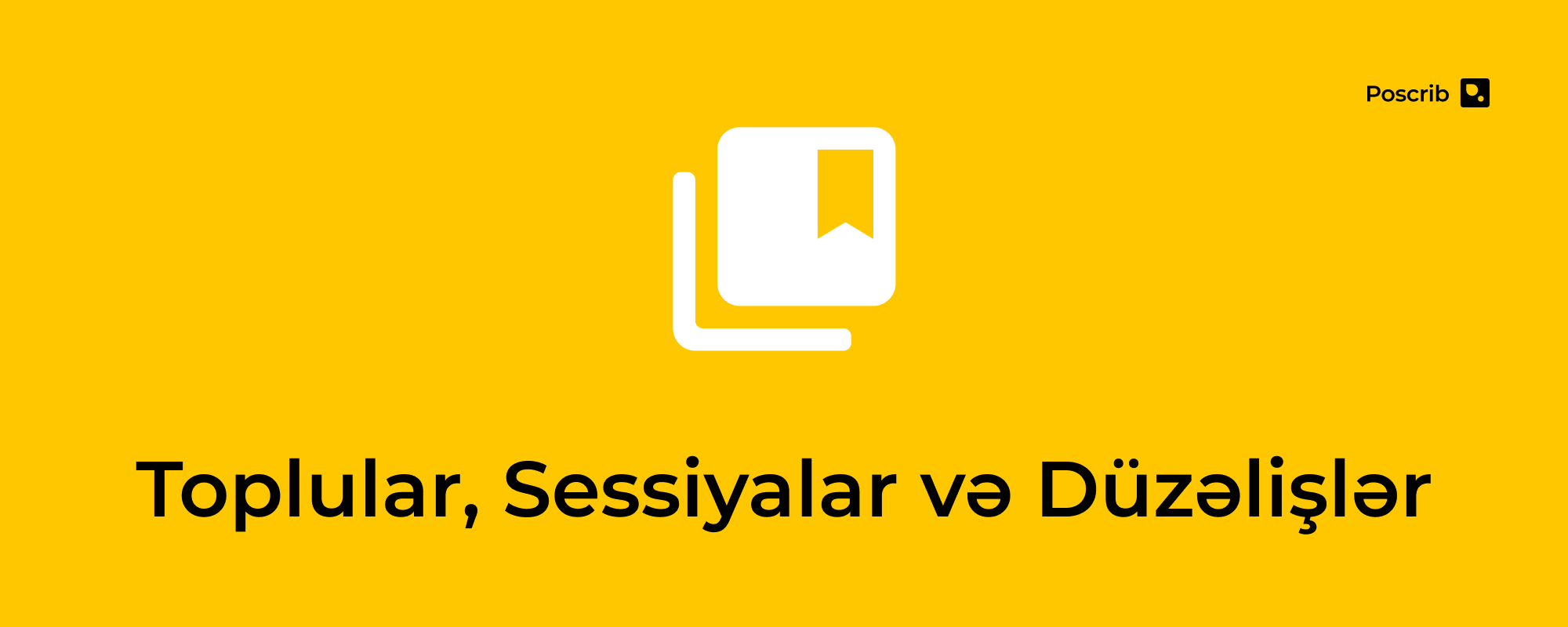 Toplular, Sessiyalar və Düzəlişlər